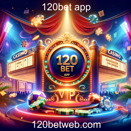 Descubra o Programa VIP do 120bet App e Aproveite Benefícios Exclusivos